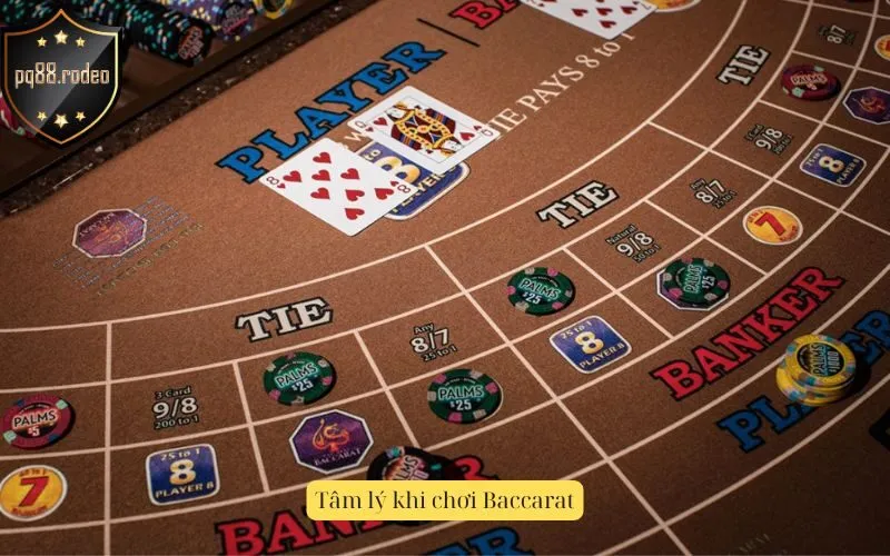 Tâm lý khi chơi Baccarat