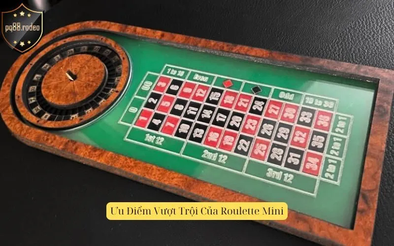 Ưu Điểm Vượt Trội Của Roulette Mini