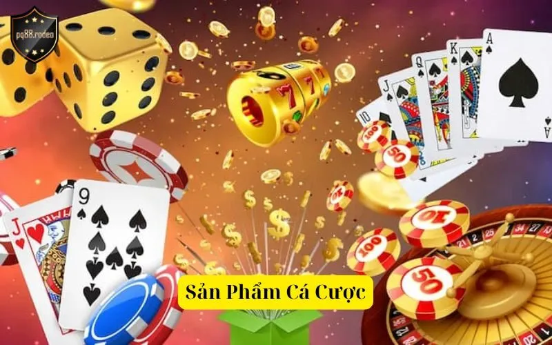 Sản Phẩm Cá Cược